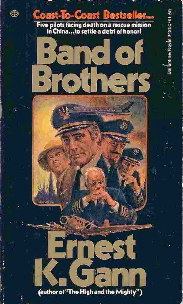BAND OF BROTHERS: Ernest K. Gann: 9780345242501: Amazon.com: Books