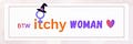 BTW Itchy Woman