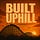 Built Uphill