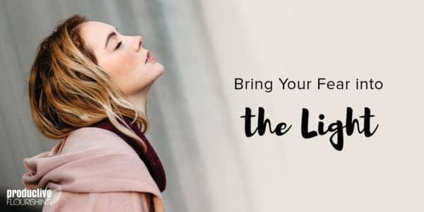 A woman with blonde hair closes her eyes, head tilted back and up at the sky. Text Overlay: Bring Your Fear Into The Light A woman with blonde hair closes her eyes, head tilted back and up at the sky. Text Overlay: Bring Your Fear Into The Light