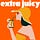 Extra Juicy