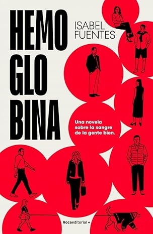 Hemoglobina: Una novela sobre la sangre de la gente bien