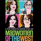 Madwomen, Melissa, Millie, and More...