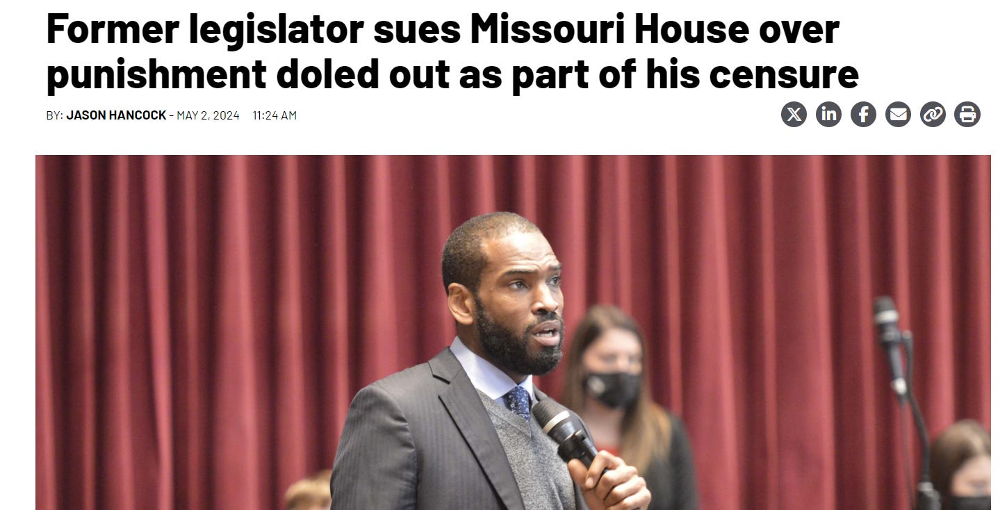 Missouri Independent article screenshot: Former legislator sues Missouri House over punishment doled out as part of his censure BY: JASON HANCOCK - MAY 2, 2024 11:24 AM Missouri Independent article screenshot: Former legislator sues Missouri House over punishment doled out as part of his censure BY: JASON HANCOCK - MAY 2, 2024 11:24 AM