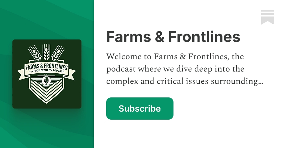 Farms & Frontlines | Substack