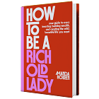 How to Be a Rich Old Lady