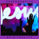 Performative Spirituality