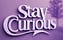 Stay Curious 