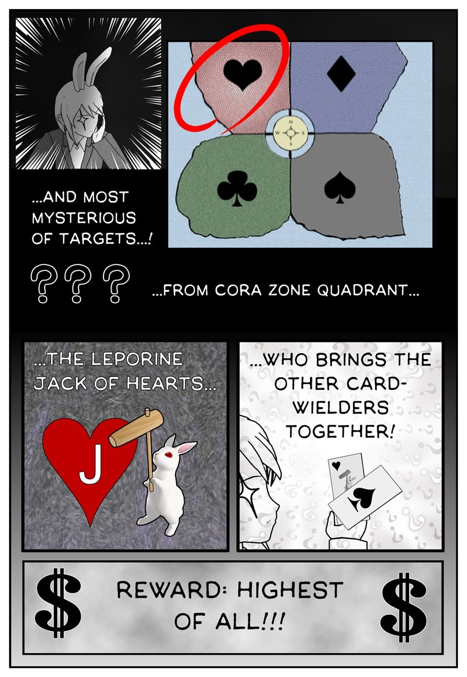 ...And most mysterious of targets...! From Cora Zone Quadrant... The leporine Jack of Hearts... who brings the other card-wielders together! Reward: highest of all!
