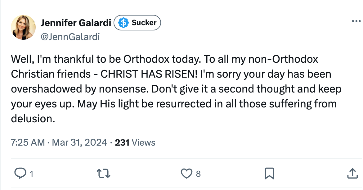 Well, I'm thankful to be Orthodox today. To all my non-Orthodox Christian friends - CHRIST HAS RISEN! I'm sorry your day has been overshadowed by nonsense. Don't give it a second thought and keep your eyes up. May His light be resurrected in all those suffering from delusion. Well, I'm thankful to be Orthodox today. To all my non-Orthodox Christian friends - CHRIST HAS RISEN! I'm sorry your day has been overshadowed by nonsense. Don't give it a second thought and keep your eyes up. May His light be resurrected in all those suffering from delusion.