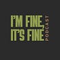 I'm Fine, It's Fine Podcast's avatar
