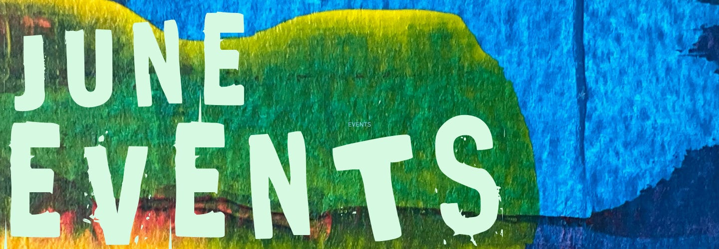 Abstract background of blues greens and orange with "June events" written in distorted light green text on top