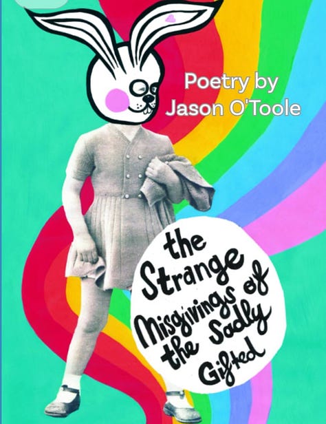 Cover images for the Strange Misgivings of the Sadly Gifted and Wait for the Burn by O'Toole and Love is for All of Us, an anthology by James Crews and Brad Peacock.