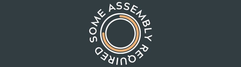 Some Assembly Required