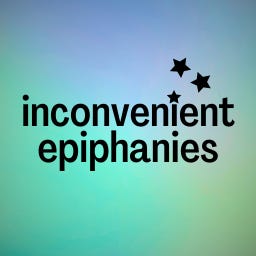 Inconvenient Epiphanies