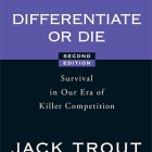 Book Summary: Differentiate or Die (Jack Trout)