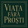 Viața Fără Proști