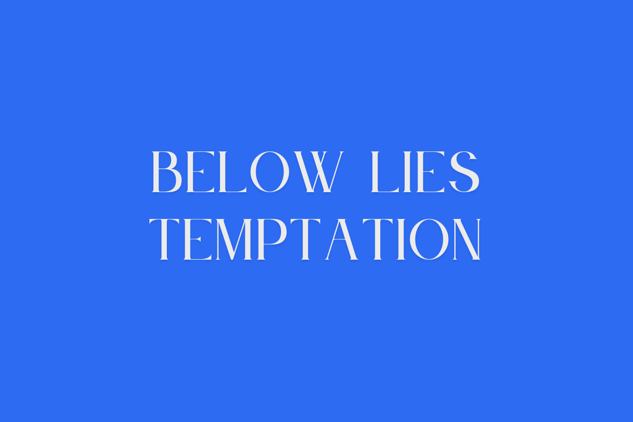 Visual break and warning before the puzzle hints section. The text "BELOW LIES TEMPTATION" is displayed in serif font.