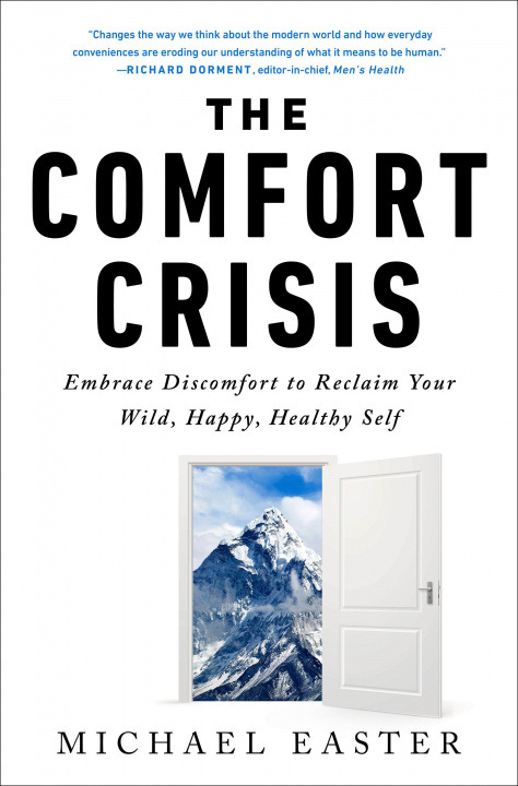 Carte The Comfort Crisis Michael Easter
