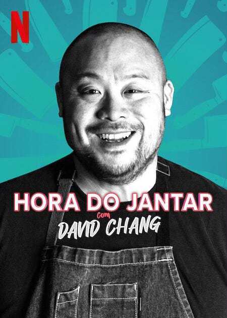 Hora do Jantar com David Chang Hora do Jantar com David Chang