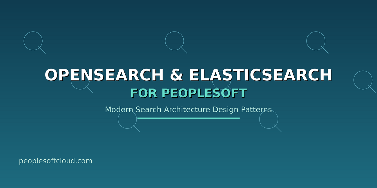 OpenSearch and Elasticsearch in PeopleSoft