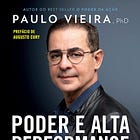 Lições do Livro: Poder e alta performance de Paulo Vieira