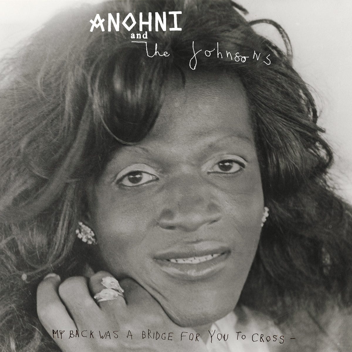 My Back Was A Bridge For You To Cross | ANOHNI and the Johnsons | ANOHNI