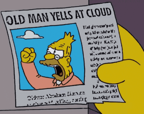 old man yells at cloud is written on a newspaper old man yells at cloud is written on a newspaper
