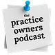 The Practice Owners Podcast ™