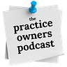 The Practice Owners Podcast ™