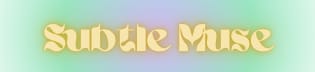 Subtle Muse