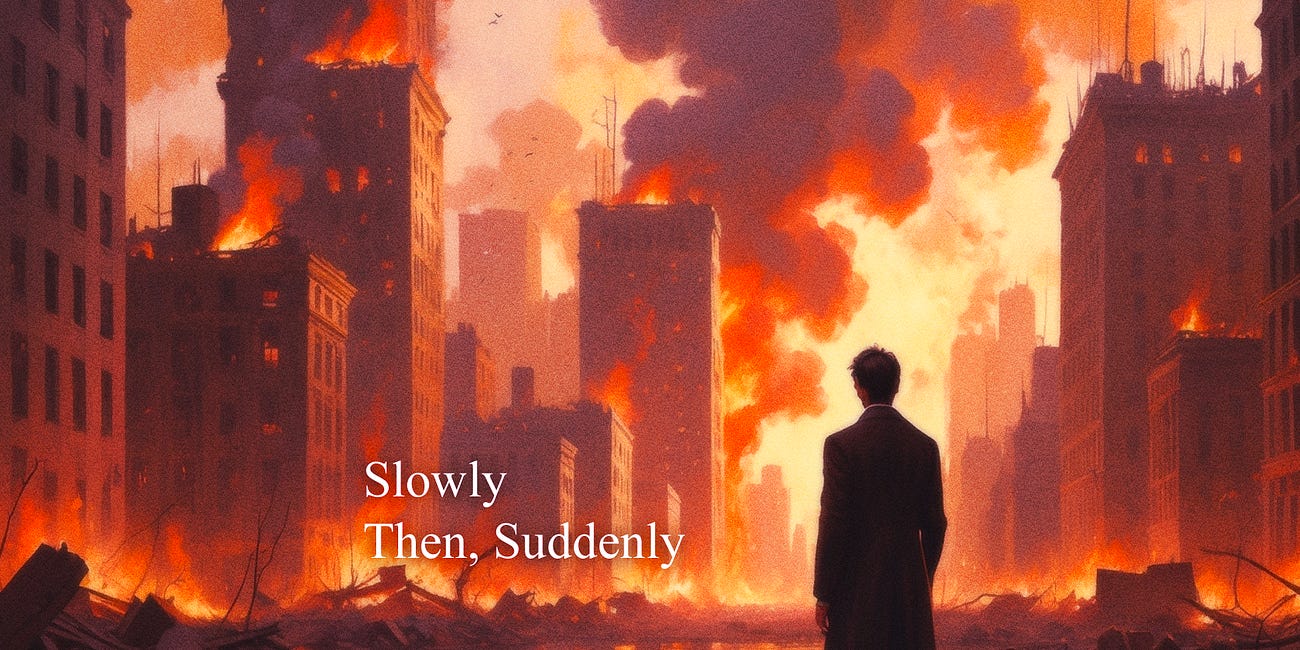 Slowly, Then, Suddenly