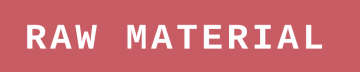 Raw Material