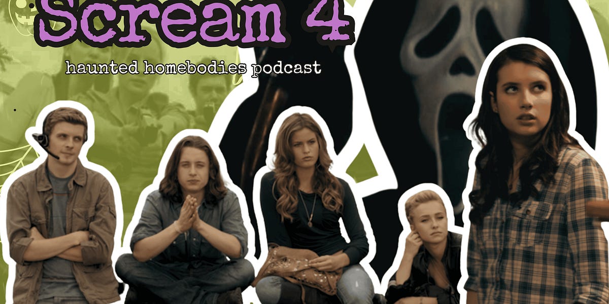 SCREAM - Scream 4 (2011) - Haunted Homebodies Podcast