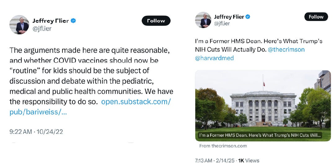 two tweets from former harvard medical dean Jeffrey Flier: 1) endorsing vinay prasad's anti-vax article for the free press, fearmongering about covid vaccines in kids 2) flier sharing his opinion editorial freaking out about cuts to the NIH and research funding two tweets from former harvard medical dean Jeffrey Flier: 1) endorsing vinay prasad's anti-vax article for the free press, fearmongering about covid vaccines in kids 2) flier sharing his opinion editorial freaking out about cuts to the NIH and research funding
