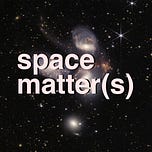 space matter(s)