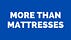 More Than Mattresses
