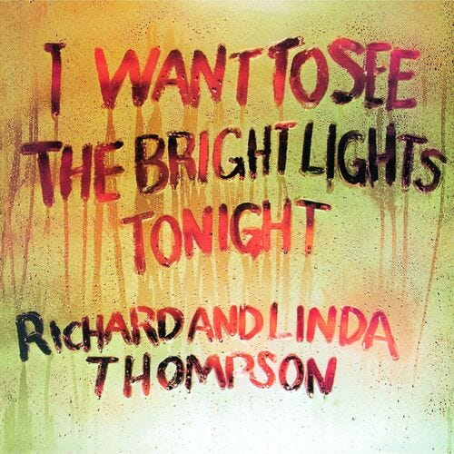 Cover of 'I Want to See the Bright Lights Tonight' by Richard & Linda Thompson