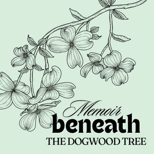 Memoir Beneath the Dogwood Tree