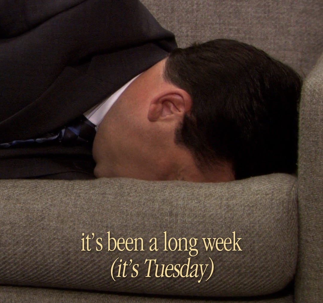 May be a meme of office and text that says 'it's S been a long week (it's Tuesday)'