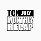 TCN Monthly Recap: July 2024 Edition 