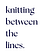 knitting between the lines