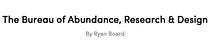 The Bureau of Abundance, Research & Design