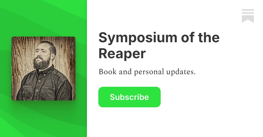 Symposium of the Reaper | Andrew Adams | Substack