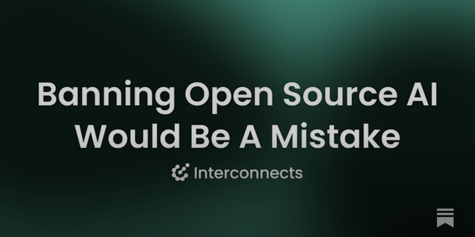https://www.interconnects.ai/p/banning-open-source-ai-would-be-a social preview image