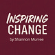 Inspiring Change - by Shannon Murree