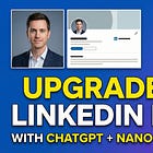 ☕🤖 Tutorial: How To Upgrade Your Entire LinkedIn Profile With ChatGPT + Nano Banana