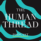 The Human Thread