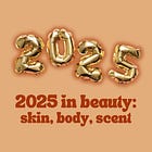 My Best Of Beauty: 2025 (part 1)