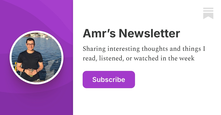 Amr’s Newsletter | Substack